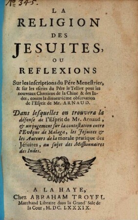 Religion des Jésuites ou reflexions du père Menestrier et sur les escrits du père le Tellier contre la dix-neuvième observation de l'esprit de Mr. Arnaud