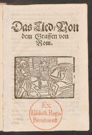 Das Lied/ Von || dem Graffen von || Rom.||
