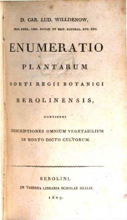 Enumeratio plantarum horti regii Berolinensis : continens descriptiones omnium vegetabilium in horto dicto cultorum, 1