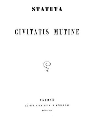 Statuta Civitatus Mutine [Del Governo A Comune In Modena Secondo Gli Statuti ...]