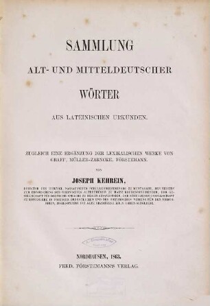 Sammlung alt- und mitteldeutscher Wörter aus lateinischen Urkunden : zugleich eine Ergänzung der lexikalischen Werke von Graff, Müller-Zarncke, Förstemann