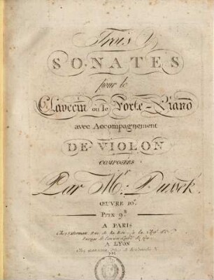 Trois sonates pour le clavecin ou le forte-piano avec accompagnement de violon : oeuvre 10e