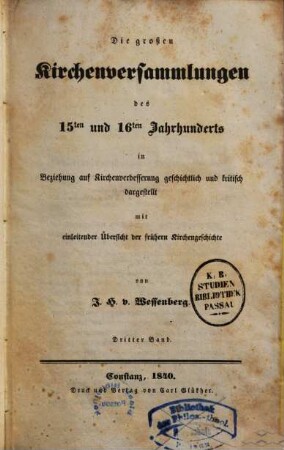 Die großen Kirchenversammlungen des 15ten und 16ten Jahrhunderts : in Beziehung auf Kirchenverbesserung geschichtlich und kritisch dargestellt mit einleitender Übersicht der frühern Kirchengeschichte, 3