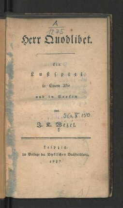 Herr Quodlibet : Ein Lustspiel in Einem Akte und in Versen