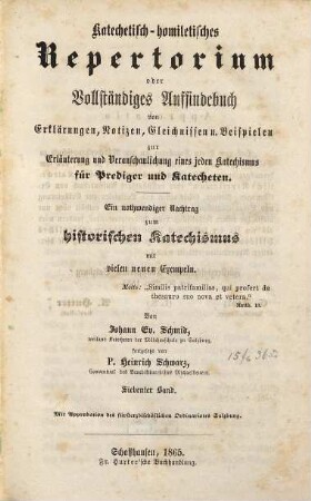 Katechetisch-homiletisches Repertorium oder vollständiges Auffindebuch von Erklärungen, Notizen, Gleichnissen und Beispielen zur Erläuterung und Veranschaulichung eines jeden Katechismus für Prediger und Katecheten : ein nothwendiger Nachtrag zum historischen Katechismus mit vielen neuen Exempeln, 7