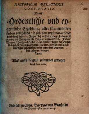 Historicae relationis continvatio : das ist historische Beschreibung fürnemer unnd denckwürdigen Geschichten, 1603/04 (1604)