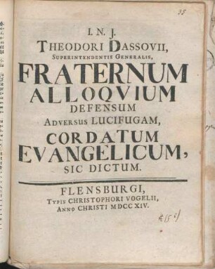 Theodori Dassovii, Superintendentis Generalis, Fraternum Alloqvium Defensum Adversus Lucifugam, Cordatum Evangelicum, Sic Dictum