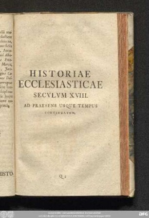 Historiae Ecclesiasticae Seculum XVIII. Ad Praesens Usque Tempus Continuatum.