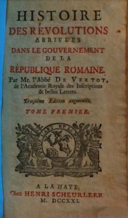 Histoire des révolutions arrivées dans le gouvernement de la République Romaine. 1