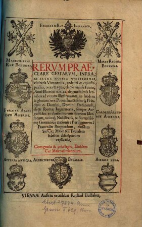 Rerum praeclare gestarum, intra, et extra moenia monitissimae civitatis Viennensis ... fideliter descriptarum explicatio