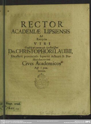 Rector academiae Lipsiensis ad exequias viri ... Christophori Laubii ... cives academicos ... invitat : [progr. ad exequias Chrph. Laubii]