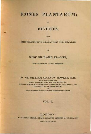 Icones plantarum, or figures, with brief descriptive characters and remarks, of new or rare plants : selected from the author's herbarium, 2