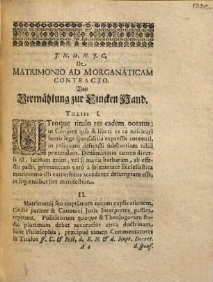 Dissertatio Inauguralis De Matrimonio Ad Morganaticam Contracto, Von Vermählung zur Lincken Hand