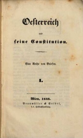 Oesterreich und seine Constitution : Eine Reihe von Briefe
