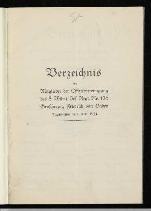 Verzeichnis der Mitglieder der Offiziervereinigung des 8. Württ. Inf. Regi. No. 126 Großherzog Friedrich von Baden : abgeschlossen am 1. April 1933