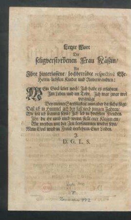 Letzte Worte der seligverstorbenen Frau Käszin/ An Ihre hinterlassene/ hochbetrübte respective Ehe-Herrn/ liebsten Kinder und Anverwandten: ...