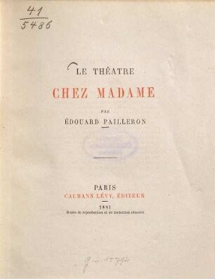Le théâtre chez Madame : Par Édouard Pailleron