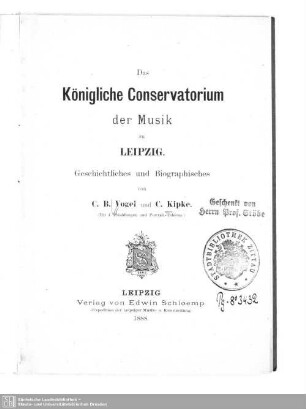 Das Königliche Conservatorium der Musik zu Leipzig : Geschichtliches und Biographisches