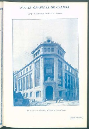 Notas gráficas de Galicia : Los progresos de Vigo. [Vista del] Palacio de Correos, próximo a inaugurarse.