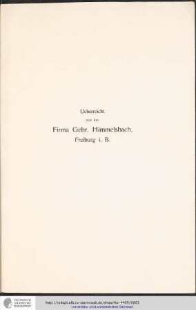 Überreicht von der Firma Gebr. Himmelsbach, Freiburg i. B.
