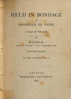 Held in Bondage, or Granville de Vigne : a tale of the day ; in two volumes, 1