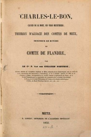 Charles-Le-Bon, causas de sa mort, ses vrais mourtriers, Thierry A. Alsace des comtes de Matz, Seigneur de Bitcha et comte de flandre