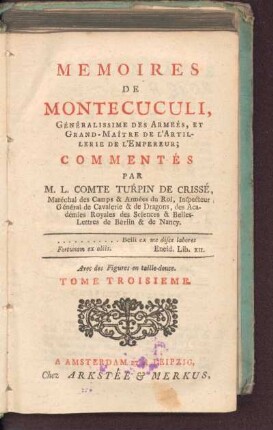 3: Mémoires De Montecuculi, Généralissime Des Armées, Et Grand-Maître De L' Artillerie De L' Empereur, Tome Troisieme