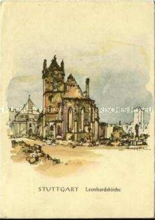 Die zerstörte Leonhardskirche in Stuttgart