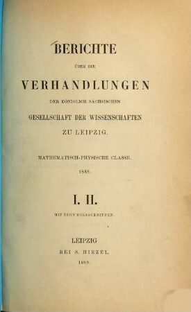 Berichte über die Verhandlungen der Königlich-Sächsischen Gesellschaft der Wissenschaften zu Leipzig, Mathematisch-Physische Klasse. 40. 1888