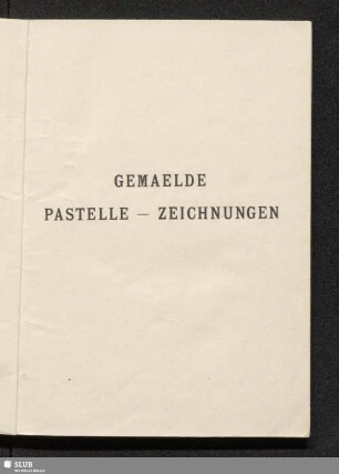 Gemälde, Pastelle, Zeichnungen