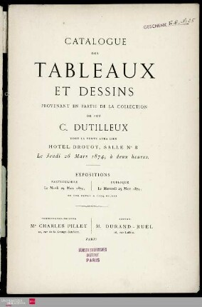 Catalogue des tableaux et dessins provenant en partie de la collection de feu C. Dutilleux, dont la vente aura lieu Hotel Drouot, le jeudi 26 mars 1874