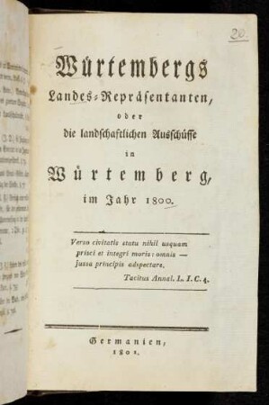Würtembergs Landes-Repräsentanten oder die landschaftlichen Ausschüsse in Würtemberg im Jahre 1800
