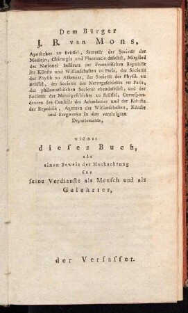 Dem Bürger J. B. van Mons, [...] widmet dieses Buch, [...], der Verfasser.