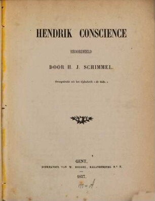 Hendrik Conscience beoordeeld door H. J. Schimmel : Overgedrukt uit het tijdschrift "de Gids"