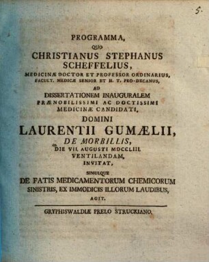 Programma quo ad dissertationem inauguralem L. Gumaelii ... invitat, simulque de fatis medicamentorum chemicorum sinistris, ex immodicis illorum laudibus, agit