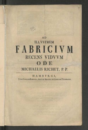Ad Illustrem Fabricivm Recens Vidvvm Ode Michaelis Richey, P.P.