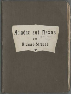 Ariadne auf Naxos, op. 60 (I), TrV 228 - BSB Mus.ms. 21392 : [cover title:] Ariadne auf Naxos von Richard Strauss