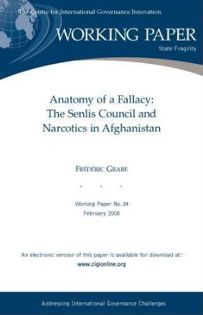 Anatomy of a fallacy : the Senlis council and narcotics in Afghanistan
