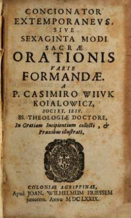 Concionator Extemporanevs, Sive Sexaginta Modi Sacrae Orationis Varie Formandae