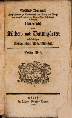 Gottlieb Rammelt Kunstgärtner ... vermischte öconomische Abhandlungen zum Besten der Landwirthschaft und Gärtnerey. 3