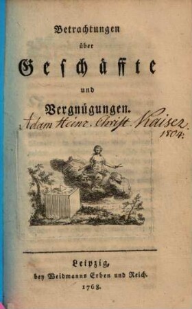 Betrachtungen über Geschäffte und Vergnügungen