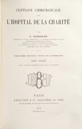 Clinique chirurgicale de l'Hôpital de la Charité par L. Gosselin : Aveć figures intercalées dans le texte. II