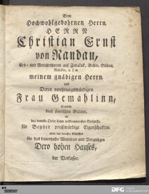 Dem Hochwohlgebohrnen Herrn, Herrn Christian Ernst von Randau...