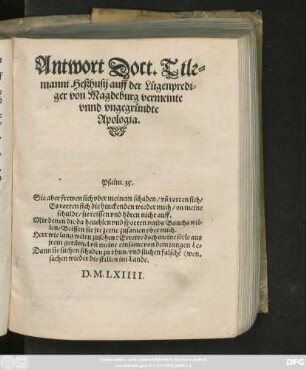 Antwort Doct. Tile=||manni Heßhusij auff der Lügenpredi=||ger von Magdeburg vermeinte || vnnd vngegründte || Apologia.|| ... ||