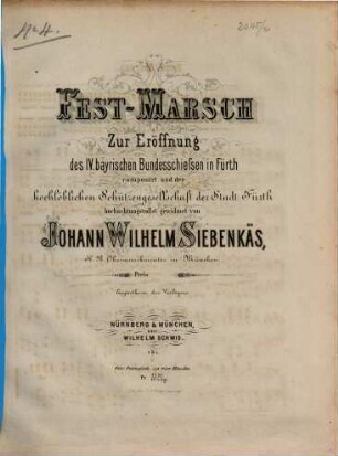 Fest-Marsch zur Eröffnung des 4. bayrischen Bundesschießen in Fürth : für Pianoforte zu 4 Hdn.