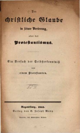 Systematische Methode, die Protestanten von der Wahrheit der katholischen Kirche zu überzeugen, 2. Der christliche Glaube in seiner Verirrung