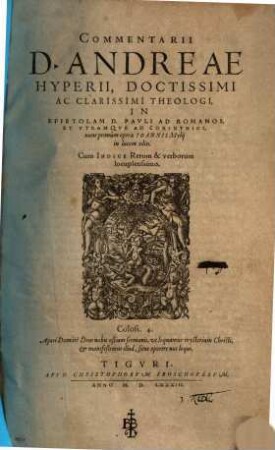 Commentarii D. Andreae Hyperii, Doctissimi Ac Clarissimi Theologi, In Epistolam D. Pavli Ad Romanos, Et Vtramqve Ad Corinthios