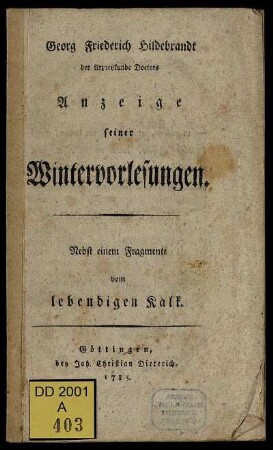 Georg Friederich Hildebrandt der Arzneykunde Doctors Anzeige seiner Wintervorlesungen : Nebst einem Fragmente vom lebendigen Kalk
