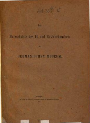Die Holzschnitte des 14. und 15. Jahrhunderts im Germanischen Museum : (hsgeg. von A. Essenwein.). 2