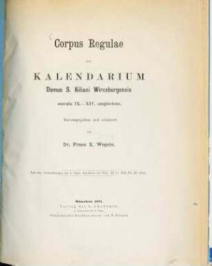 Corpus regulae seu Kalendarium Domus S. Kiliani Wirceburgensis saecula IX. - XIV. amplectens